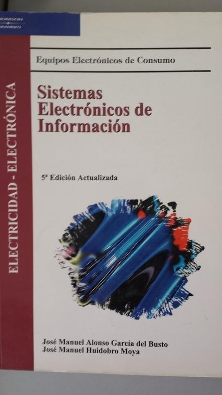 Sistemas Electrónicos de Información - José Manuel, Alonso García del Busto y José Manuel Huidobro Moya