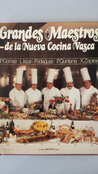 GRANDES MAESTROS DE LA NUEVA COCINA VASCA - P. Gomez, L. irizar, R. Idiaquez, O. Quintana y X. Zapirain