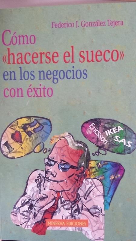 Cómo hacerse el sueco en los negocios con éxito - Federico J. González Tejera