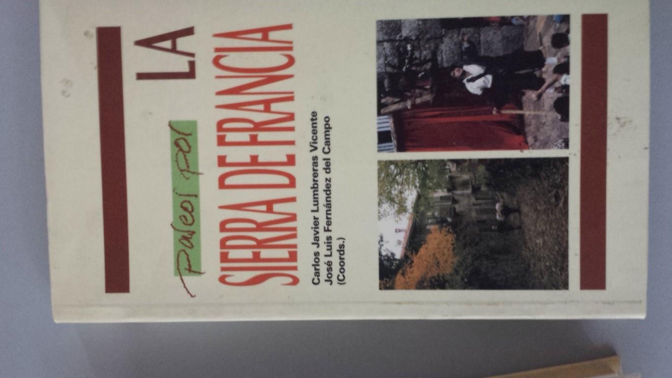 Paseos por la Sierra de Francia - Carlos Javier Lumbreras Vicente y José Luis Fernández del Campo (coords.)