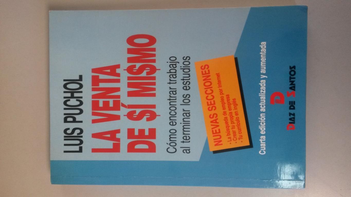 La venta de si mismo. Como encontrar trabajo al terminar los estudios - Puchol, Luis