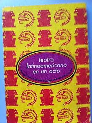 TEATRO LATINOAMERICANO EN UN ACTO: La Orgia / Ligeros de equipaje / Los mangos de Cain / Decir si...