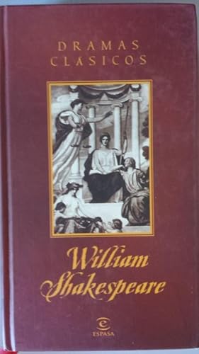 DRAMAS CLÁSICOS: Tito Andrónico. Julio Cesar. Antonio y Cleopatra. Coriolano. Timón de Atenas. Pe...
