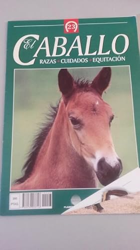 EL CABALLO, num. 23. Razas. Cuidados. Equitación.