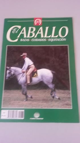 EL CABALLO, num. 37. Razas. Cuidados. Equitación.