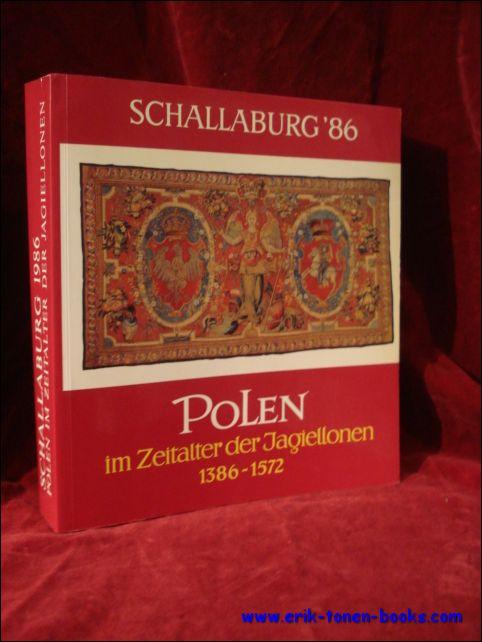 Polen im Zeitalter der Jagiellonen, 1386-1572: Schallaburg 1986 : [Ausstellung], 8. Mai-2. November 1986 (Katalog des Niederösterreichischen Landesmuseums)