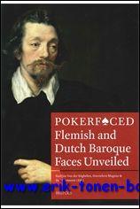 Pokerfaced: Flemish and Dutch Baroque Faces Unveiled Katlijne Van der Stighelen Editor