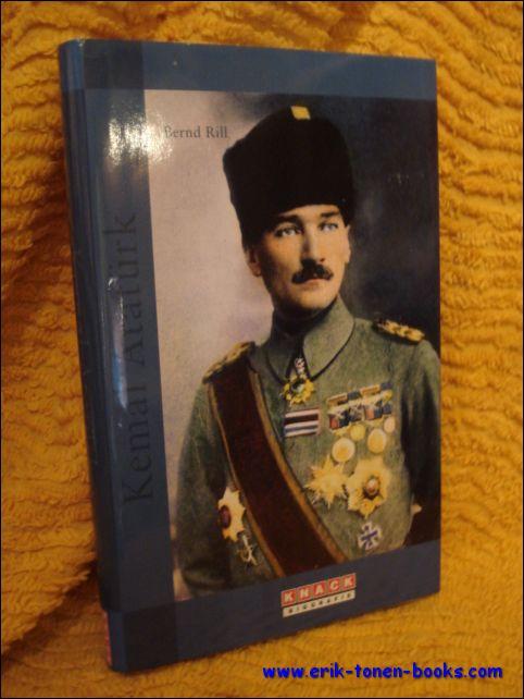 Kemal Ataturk. Een biografie - Rill, Bernd.