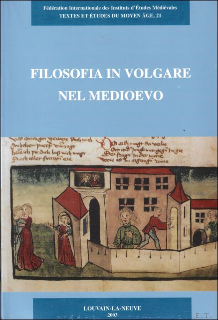 Filosofia in volgare nel medioevo Italian; French; English: Atti del Convegno della Società Italiana per lo Studio del Pensiero Medievale (SISPM), Lecce, 27-29 settembre 2002