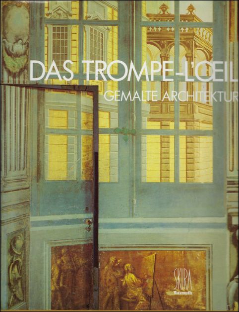 Das Trompe- L' Oeil. Gemalte Architektur