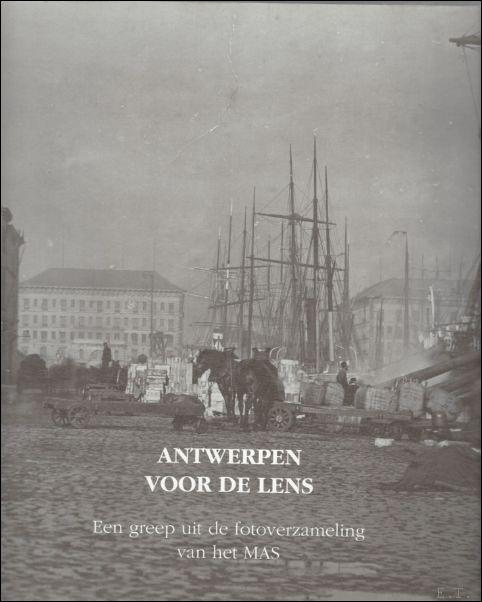 Antwerpen voor de lens een greep uit de fotoverzameling van het MAS