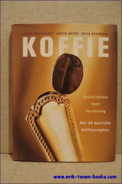 Koffie : geschiedenis, teelt, veredeling, recepten