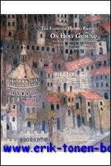 On Holy Ground: Liturgy, Architecture and Urbanism in the Cathedral and the Streets of Medieval Florence, - F. Toker;