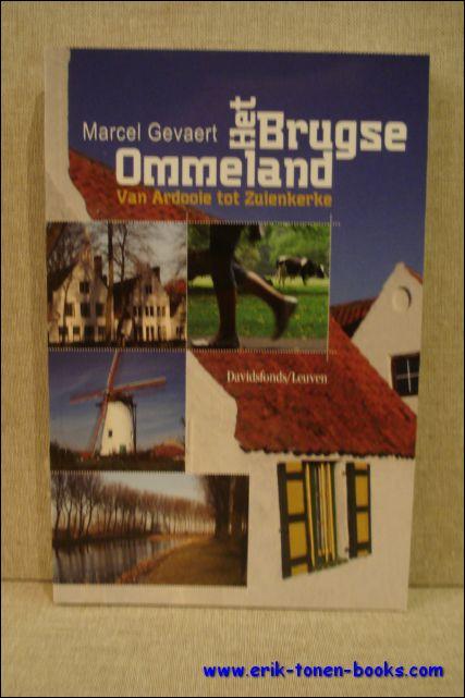 Brugse Ommeland van Ardooie tot Zuienkerke. - Marcel Gevaert.