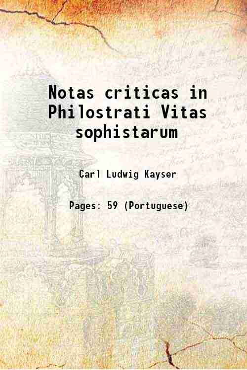 Notas criticas in Philostrati Vitas sophistarum 1831