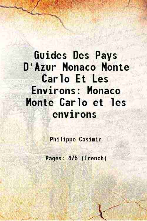 Guides Des Pays D'Azur Monaco Monte Carlo Et Les Environs Monaco Monte Carlo et les environs 1903 - Philippe Casimir