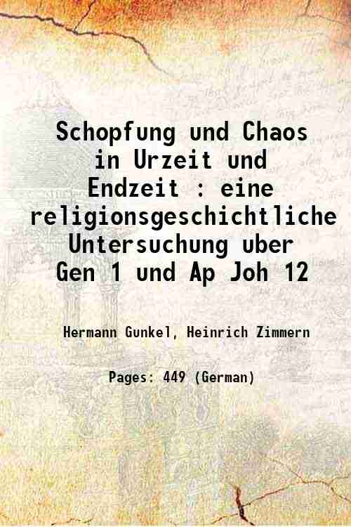 Schopfung und Chaos in Urzeit und Endzeit eine religionsgeschichtliche Untersuchung uber Gen 1 und Ap Joh 12. Ebook