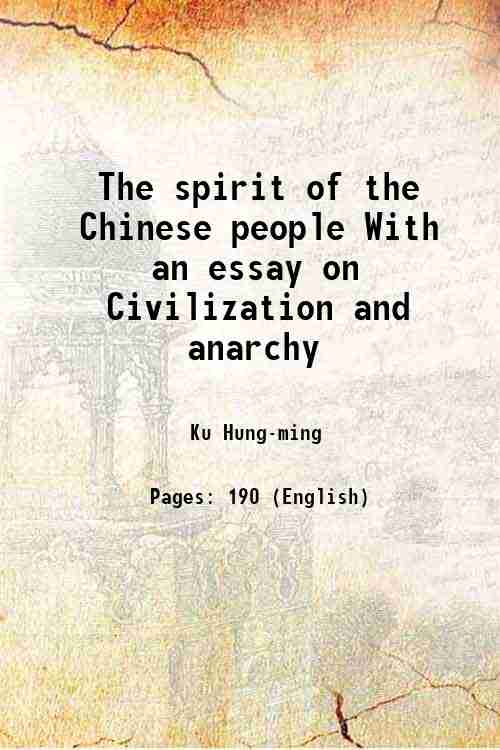 The spirit of the Chinese people With an essay on Civilization and anarchy 1922