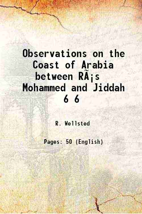 Observations on the Coast of Arabia between RÃ?Â¡s Mohammed and Jiddah Volume 6 1836 [Hardcover]