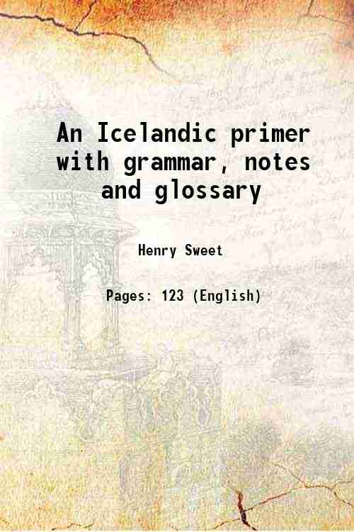 An Icelandic primer with grammar, notes and glossary