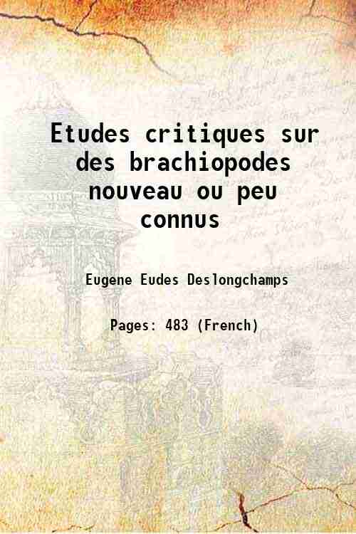 Etudes critiques sur des brachiopodes nouveau ou peu connus 1886 [Hardcover] - Eugene Eudes Deslongchamps