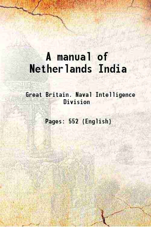 A manual of Netherlands India 1920 - Great Britain. Naval Intelligence Division