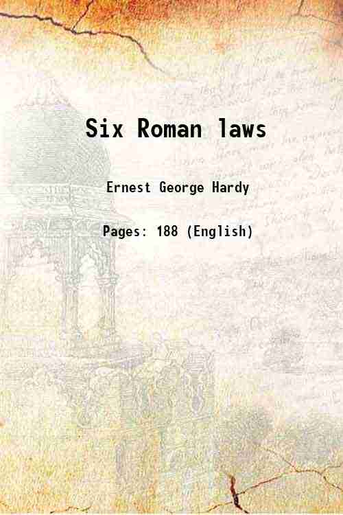 Six Roman laws 1911 [Hardcover] - Ernest George Hardy