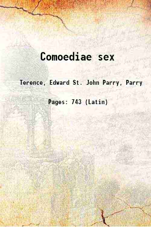 Comoediae sex [Hardcover] - Terence, Edward St. John Parry, Parry