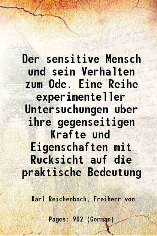 Der sensitive Mensch und sein Verhalten zum Ode. Eine Reihe experimenteller Untersuchungen uber ihre gegenseitigen Krafte und Eigenschaften mit Rucksicht auf die praktische Bedeutung 1910 [Hardcover]