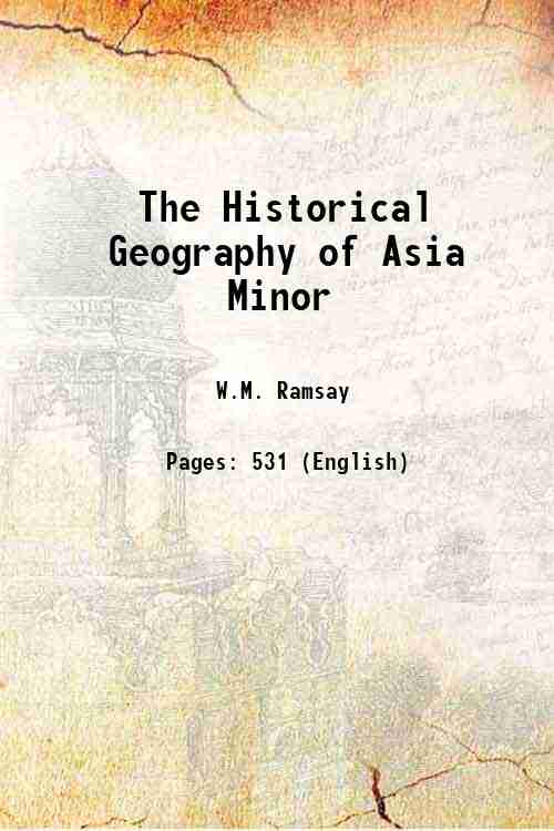 The Historical Geography of Asia Minor 1890 [Hardcover] - W.M. Ramsay