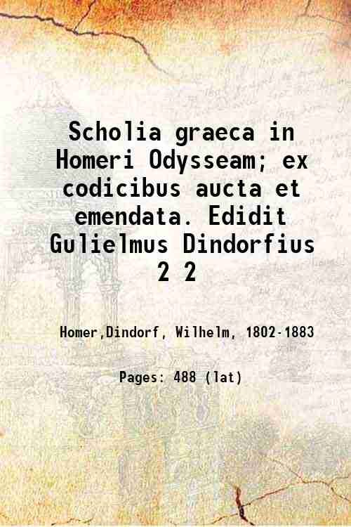 Scholia Graeca in Homeri Odysseam: ex codicibus aucta et emendata 1855 [Hardcover]