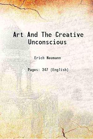 Volume 1 The Essays of Erich Neumann Art and the Creative Unconscious