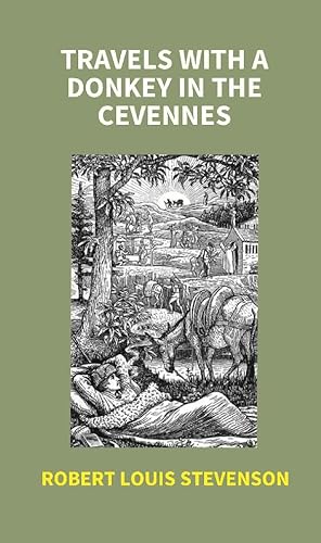 travels with a donkey in the cévennes robert louis stevenson travels with a donkey in the cévennes robert louis stevenson
