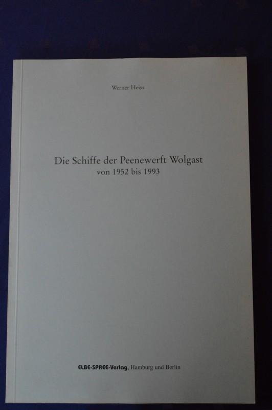 Peenewerft. Die Schiffe der Peenewerft Wolgast von 1952 bis 1993.