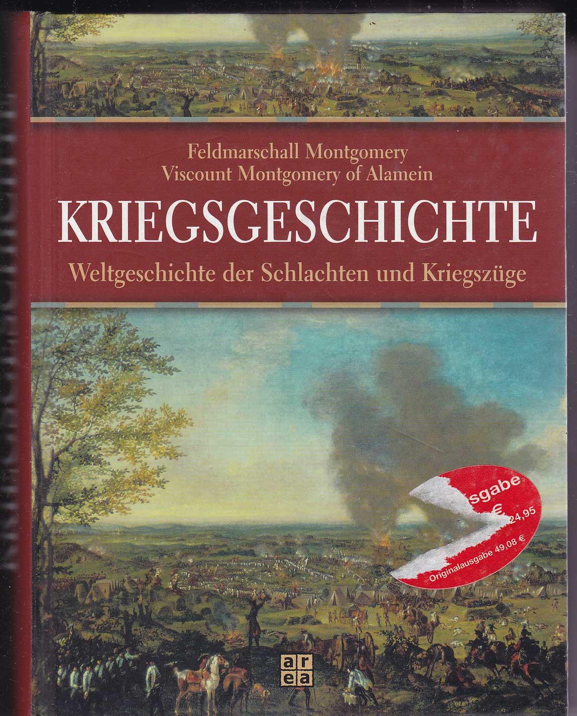 Kriegsgeschichte: Weltgeschichte der Schlachten und Kriegszüge - Montgomery, Bernard Law