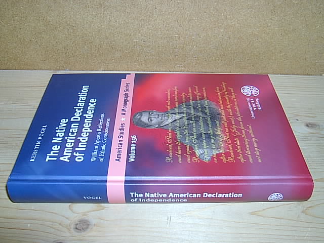 The native American declaration of independence. William Apess's reflections of ethnic consciousness. (= American Studies. Volume 156). - Vogel, Kerstin