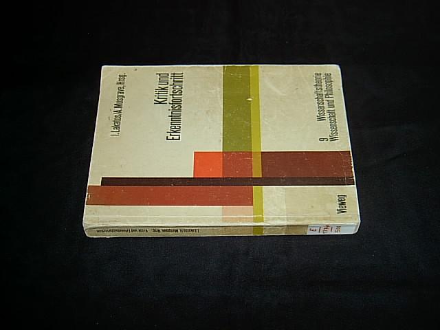 Kritik und Erkenntnisfortschritt: Abhandlungen des Internationalen Kolloquiums über die Philosophie der Wissenschaft, London 1965, Band 4 (Wissenschaftstheorie, Wissenschaft und Philosophie, 9)