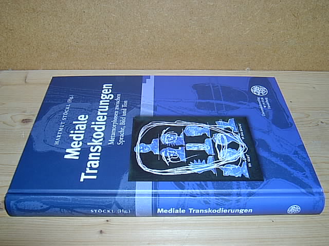 Mediale Transkodierungen. Metamorphosen zwischen Sprache, Bild und Ton. (= Wissenschaft und Kunst, Band 17). - Stöckl, Hartmut (Hg.)