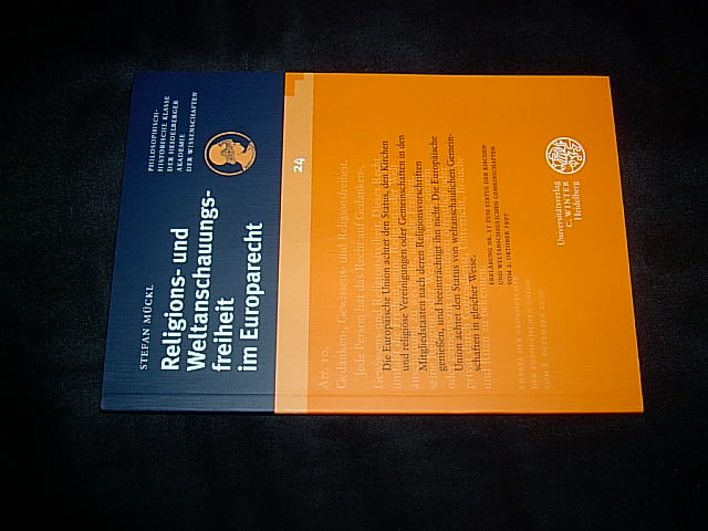 Religions- und Weltanschauungsfreiheit im Europarecht. (= Schriften der Philosophisch-Historischen Klasse der Heidelberger Akademie der Wissenschaften, 24). - Mückl, Stefan