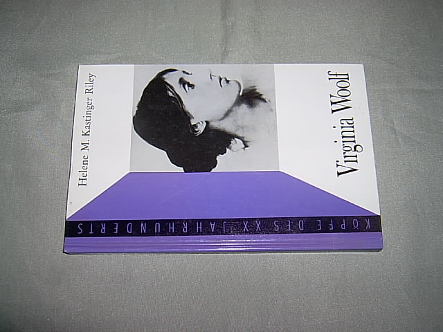 Virginia Woolf. (= Köpfe des XX. Jahrhunderts; Bd. 99). - Kastinger Riley, Helene M.