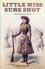 Little Miss Sure Shot: Annie Oakley's World