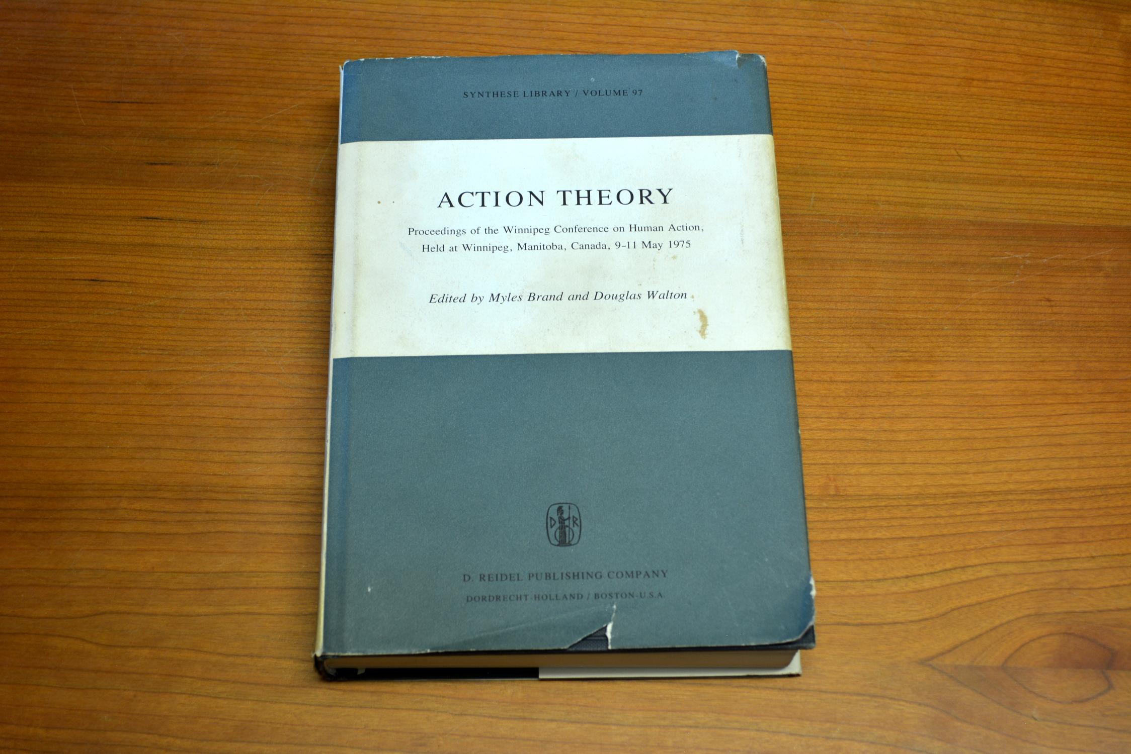 Action Theory. Proceedings of the Winnipeg Conference on Human Action, held at Winnipeg, Manitoba, Canada, 9- 11 May 1975. ( = Synthese Library, 97) .