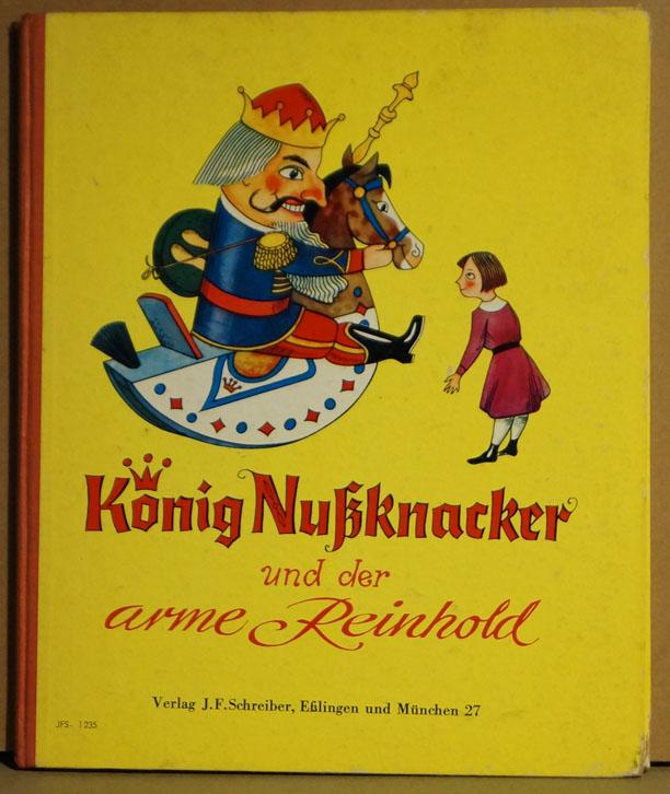König Nußknacker und der arme Reinhold Ein Kindermährchen in Bildern (German Edition)