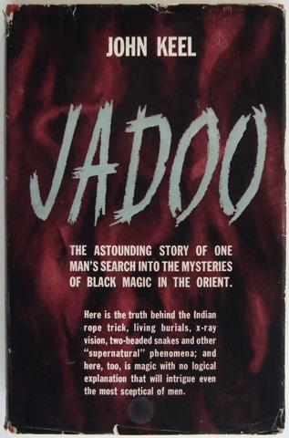 Jadoo - The Astonishing Story of One Mans Search into the Mysteries of Black Magic in the Orient