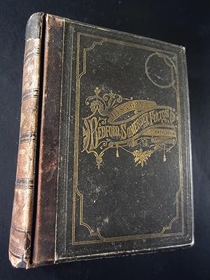 History of Bedford, Somerset and Fulton Counties, Pennsylvania. With illustrations and biographic...