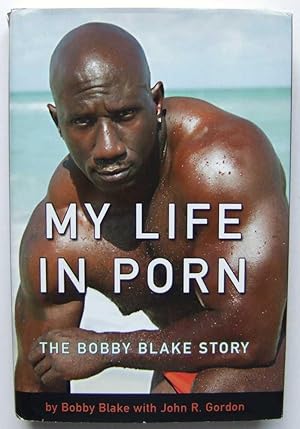 My Life In Porn The Bobby Blake Bobby Blake With My Life In Porn The Bobby Blake Bobby Blake With