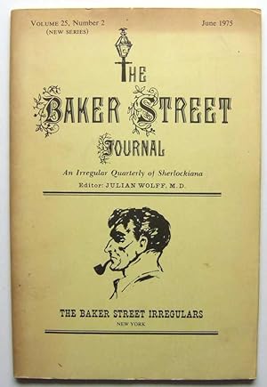 The Baker Street Journal: An Irregular Quarterly of Sherlockiana (June, 1975, New Series, Volume ...