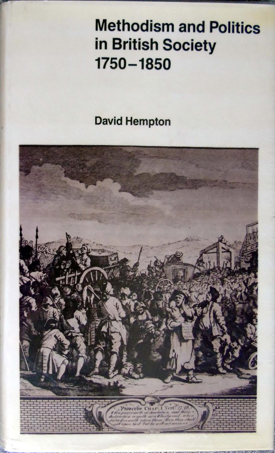 Methodism And Politics In British Society 1750-1850 - Hempton, David