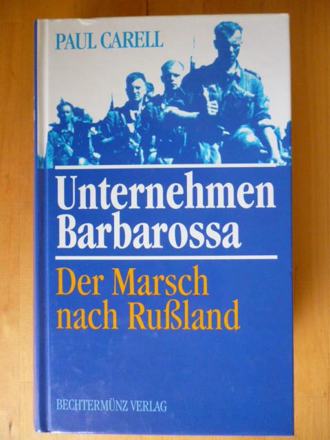 Unternehmen Barbarossa. Der Marsch nach Rußland