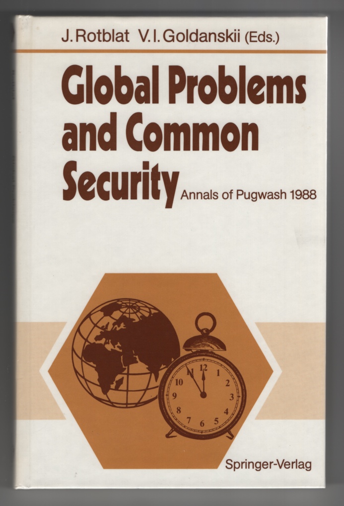 Global Problems and Common Security: Annals of Pugwash 1988 - Rotblat, J. / Goldanskii, V. I. , Eds.